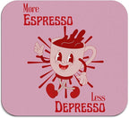 GZD More Espresso Less Depresso Coffee Mat by Unknown
