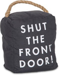 Pavilion Gift Company 72196 Shut The Front Door! Door Stopper, 5 x 6 by PavilionGiftCompany